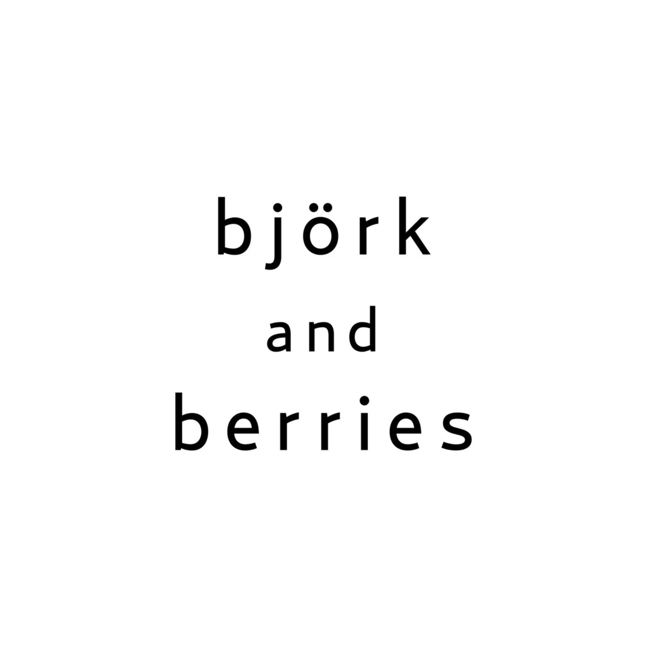Bjork and Berries